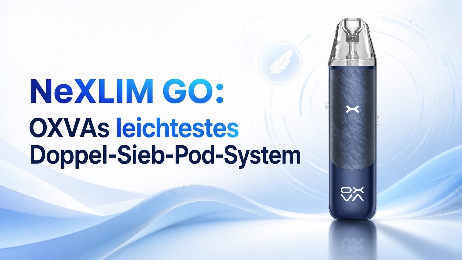 OXVA NeXLIM GO – leichtes Pod-System mit Doppel-Sieb-Coil